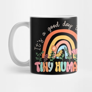 Its A Good Day To Teach Tiny Humans Back To School Mug